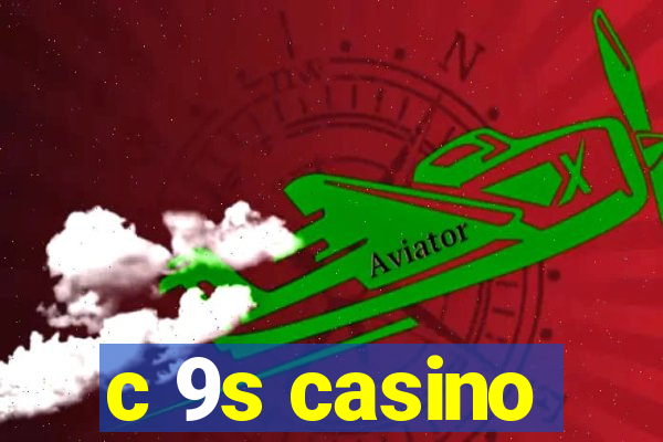 c 9s casino